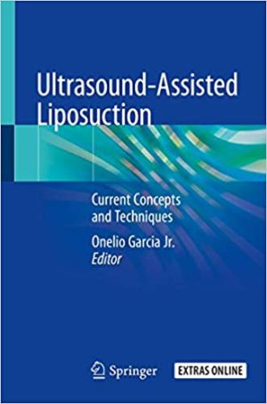 Ultrasound Assisted Liposuction Current Concepts and Techniques