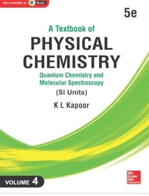 A Textbook of Physical Chemistry Quantum Chemistry and Molecular Spectroscopy