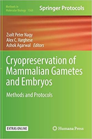 Cryopreservation of Mammalian Gametes and Embryos Methods and Protocols