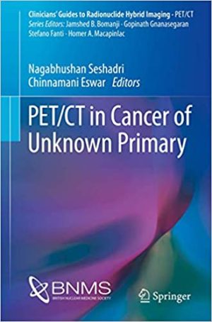 PET CT in Cancer of Unknown Primary Clinicians Guides to Radionuclide Hybrid Imaging