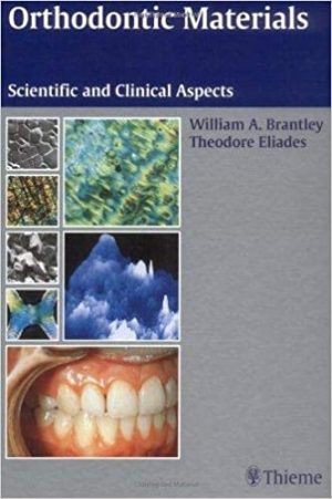 Orthodontic Materials Scientific and Clinical Aspects