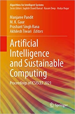 Artificial Intelligence and Sustainable Computing Proceedings of ICSISCET 2021