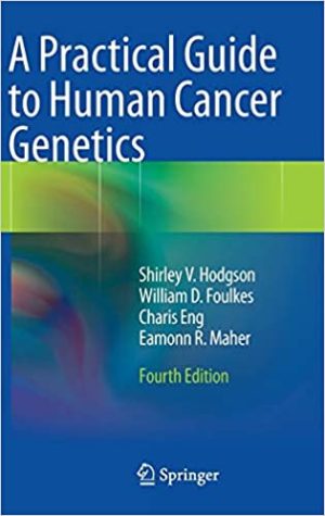 A Practical Guide to Human Cancer Genetics Softcover reprint of the original 4th Edition