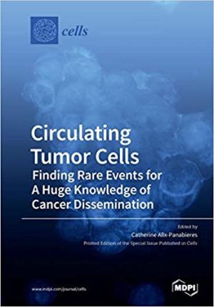 Circulating Tumor Cells Finding Rare Events for A Huge Knowledge of Cancer Dissemination