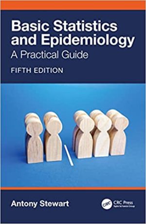 Basic Statistics and Epidemiology A Practical Guide 5th Edition