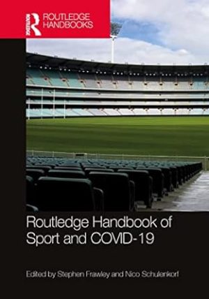 Routledge Handbook of Sport and COVID 19