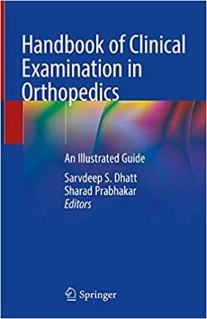 Handbook of Clinical Examination in Orthopedics An Illustrated Guide