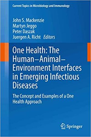 One Health The Human Animal Environment Interfaces in Emerging Infectious Diseases The Concept and Examples of a One Health Approach