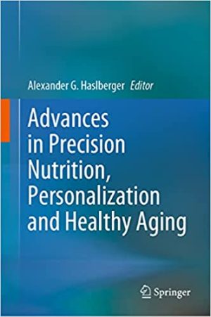 Advances in Precision Nutrition Personalization and Healthy Aging