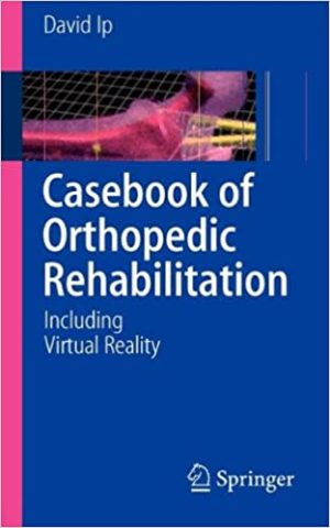 Casebook of Orthopedic Rehabilitation Including Virtual Reality