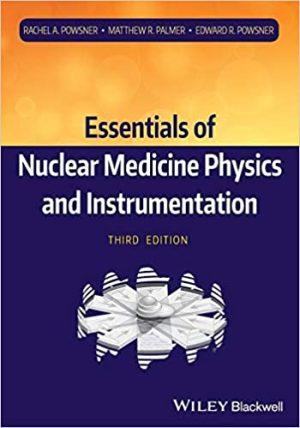 Essentials of Nuclear Medicine Physics and Instrumentation 3rd Edition