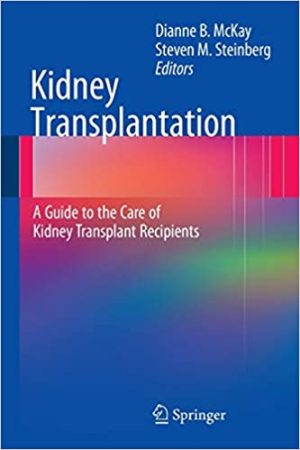 Kidney Transplantation A Guide to the Care of Kidney Transplant Recipients