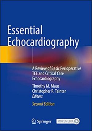 Essential Echocardiography A Review of Basic Perioperative TEE and Critical Care Echocardiography 2nd Edition