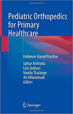 Pediatric Orthopedics for Primary Healthcare Evidence Based Practice
