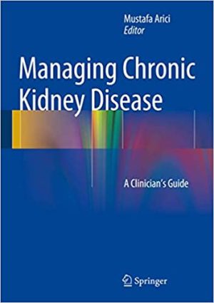 Management of Chronic Kidney Disease A Clinician’s Guide