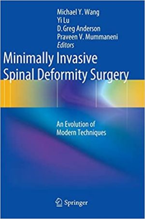 Minimally Invasive Spinal Deformity Surgery An Evolution of Modern Techniques
