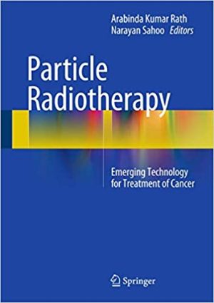 Particle Radiotherapy Emerging Technology for Treatment of Cancer