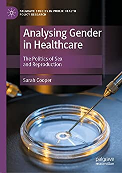 Analysing Gender in Healthcare The Politics The Politics of Sex and Reproduction