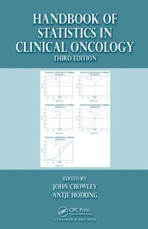 Handbook of Statistics in Clinical Oncology 3rd Edition