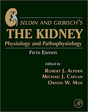 Seldin and Giebischs The Kidney Physiology and Pathophysiology 5th Edition