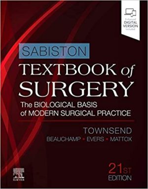 Sabiston Textbook of Surgery The Biological Basis of Modern Surgical Practice 21st Ed