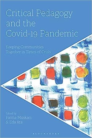 Critical Pedagogy and the Covi19 Pandemic Keeping Communities Together in Times of Crisis
