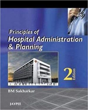 Principles of Hospital Administration and Planning 2nd Edition