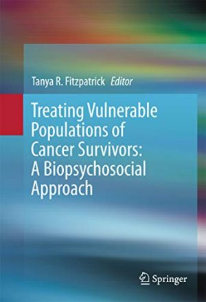 Treating Vulnerable Populations of Cancer Survivors A Biopsychosocial Approach