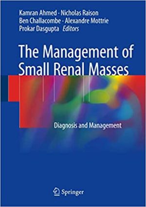 The Management of Small Renal Masses Diagnosis and Management