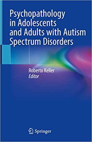 Psychopathology in Adolescents and Adults with Autism Spectrum Disorders