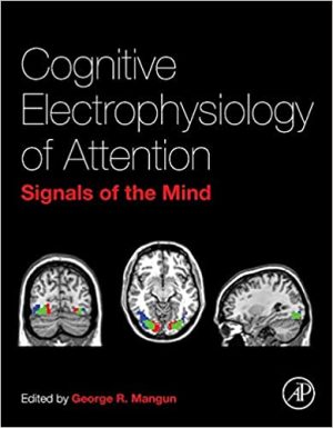 Cognitive Electrophysiology of Attention Signals of the Mind