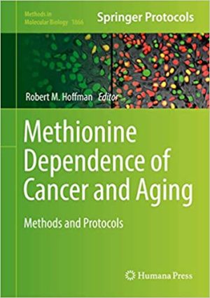 Methionine Dependence of Cancer and Aging Methods and Protocols