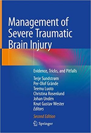 Management of Severe Traumatic Brain Injury Evidence Tricks and Pitfalls 2nd Ed