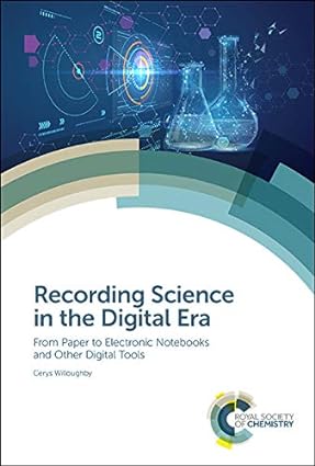 Recording Science in the Digital Era From Paper to Electronic Notebooks and Other Digital Toolsh