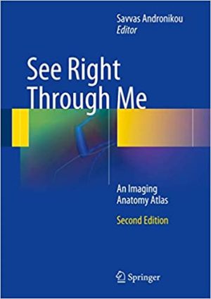 See Right Through Me An Imaging Anatomy Atlas 2nd Ed