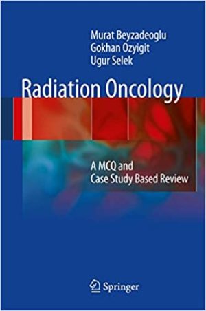 Radiation Oncology A MCQ and Case Study Based Review