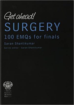 Get ahead SURGERY 100 EMQs for Finals