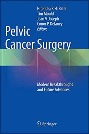 Pelvic Cancer Surgery Modern Breakthroughs and Future Advances