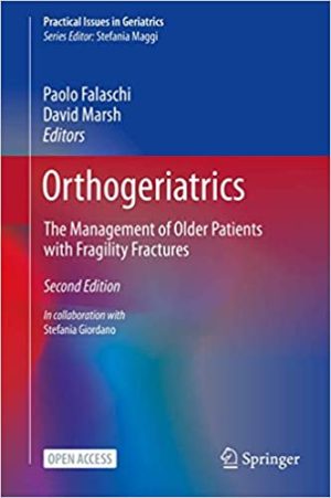 Orthogeriatrics The Management of Older Patients with Fragility Fractures
