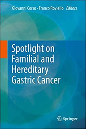 Spotlight on Familial and Hereditary Gastric Cancer