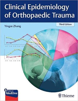 Clinical Epidemiology of Orthopaedic Trauma 3rd Edition