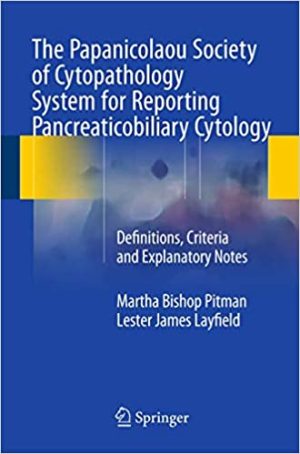 The Papanicolaou Society of Cytopathology System for Reporting Pancreaticobiliary Cytology