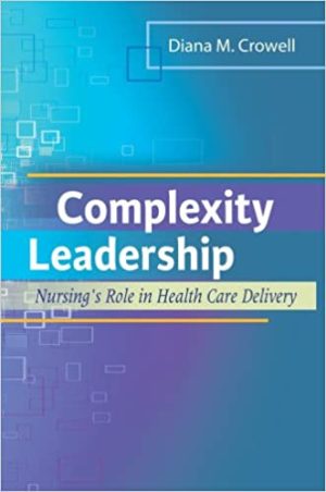 Complexity Leadership Nursings Role in Health Care Delivery