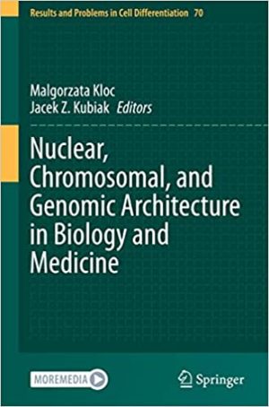 Nuclear Chromosomal and Genomic Architecture in Biology and Medicine