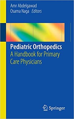 Pediatric Orthopedics A Handbook for Primary Care Physicians