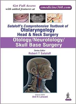 Sataloff's Comprehensive Textbook of Otolaryngology Head & Neck Surgery Otology Neurotology Skull Base Surgery
