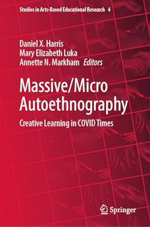 Massive Micro Autoethnography Creative Learning in COVID Times
