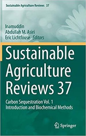 Sustainable Agriculture Reviews 37 Carbon Sequestration Vol 1 Introduction and Biochemical Methods