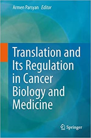 Translation and Its Regulation in Cancer Biology and Medicine