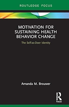 Motivation for Sustaining Health Behavior Change The Self as Doer Identity